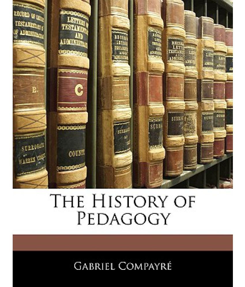 The History of Pedagogy Buy The History of Pedagogy Online at Low