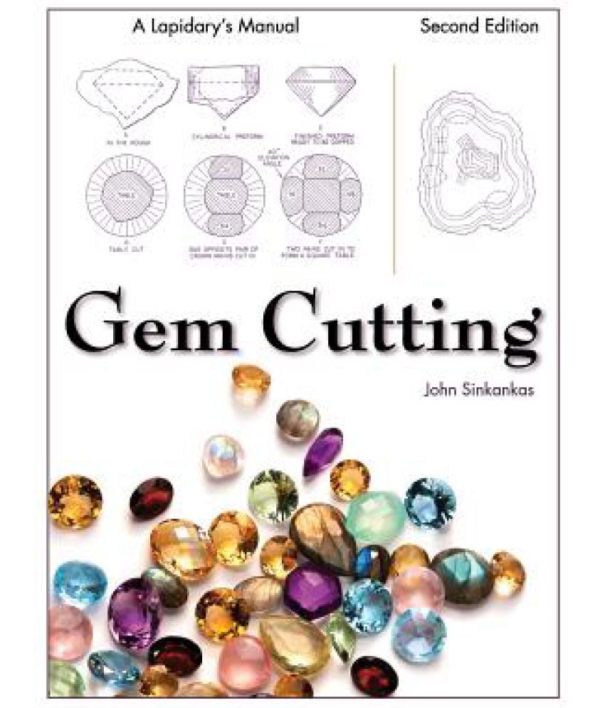 Gem Cutting A Lapidary's Manual, 2nd Edition Buy Gem Cutting A