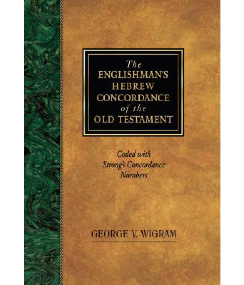 The Englishman S Hebrew Concordance Of The Old Testament Coded With Strong S Concordance Numbers Buy The Englishman S Hebrew Concordance Of The Old Testament Coded With Strong S Concordance Numbers Online At Low Price In