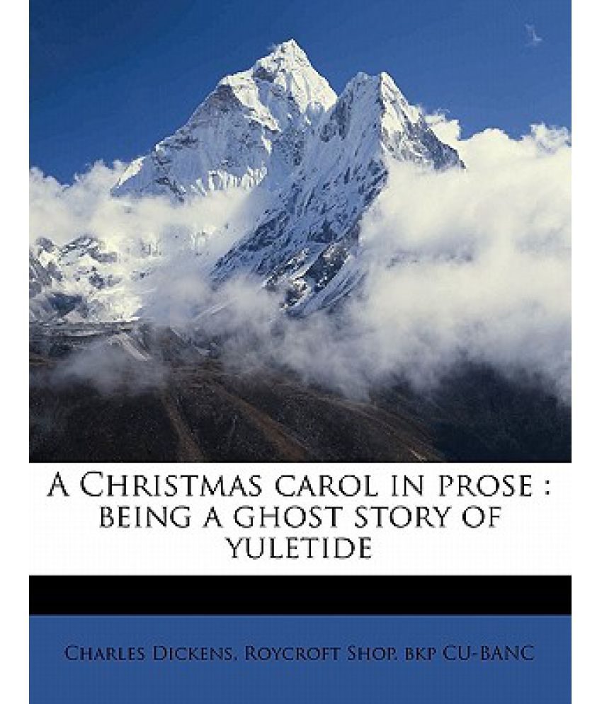 A Christmas Carol in Prose: Being a Ghost Story of Yuletide: Buy A Christmas Carol in Prose 