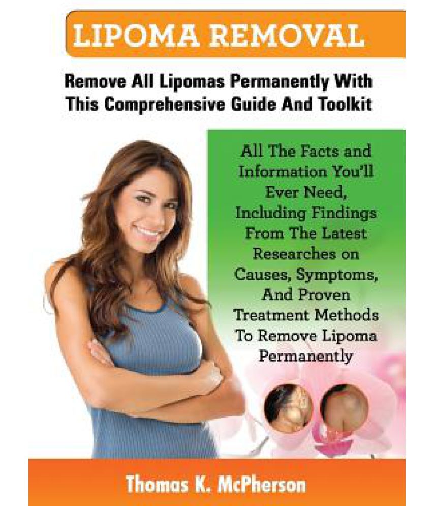 Lipoma Removal, Lipoma Removal Guide. Discover All the Facts and Information on Lipoma, Fatty