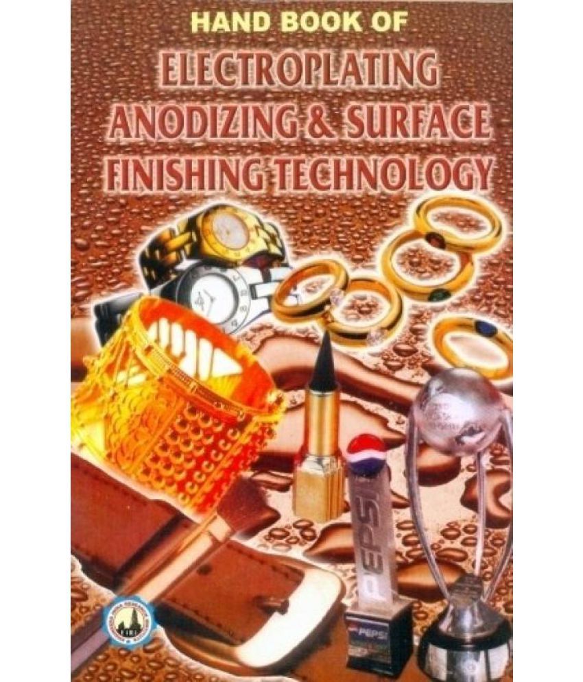 Hand Book Of Electroplating Anodizing & Surface Finishing Technology