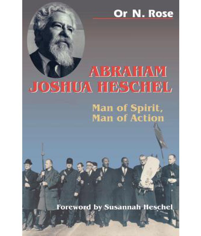 Abraham Joshua Heschel: Man of Spirit, Man of Action: Buy Abraham ...