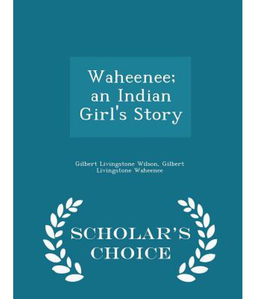 Waheenee; An Indian Girl's Story Scholar's Choice Edition Buy