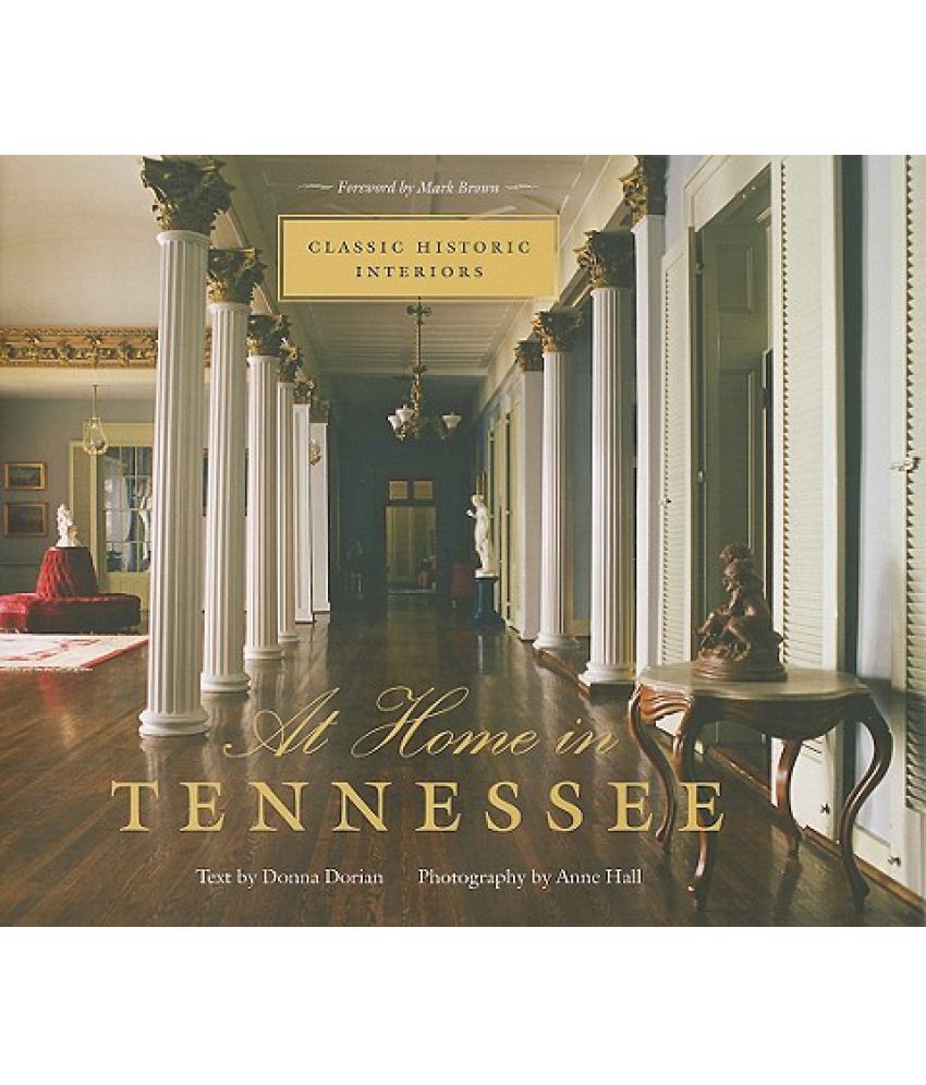 At Home in Tennessee Classic Historic Interiors Buy At Home in