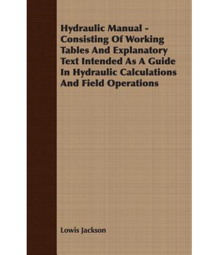 Hydraulic Manual Consisting of Working Tables and Explanatory Text