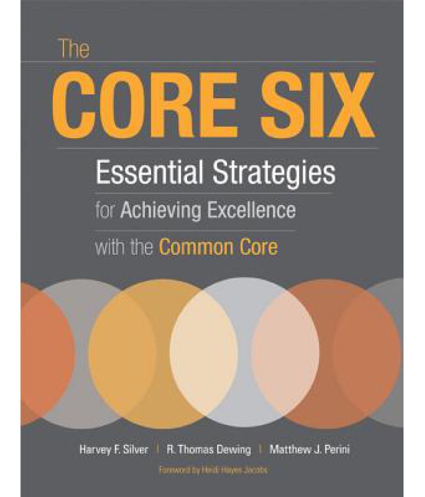 The Core Six Essential Strategies for Achieving Excellence with the