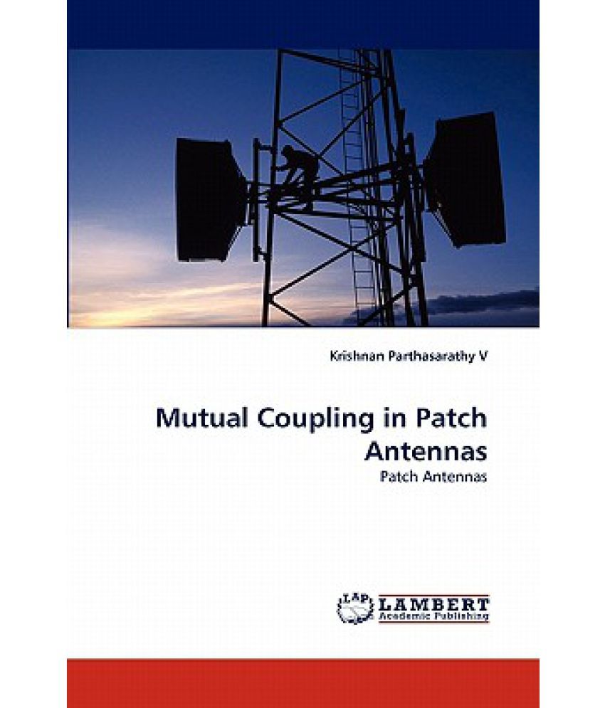 Mutual Coupling in Patch Antennas Buy Mutual Coupling in Patch