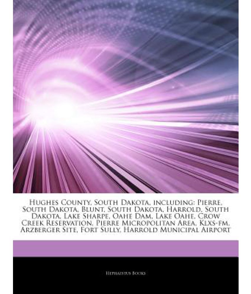 Articles on Hughes County, South Dakota, Including Pierre, South