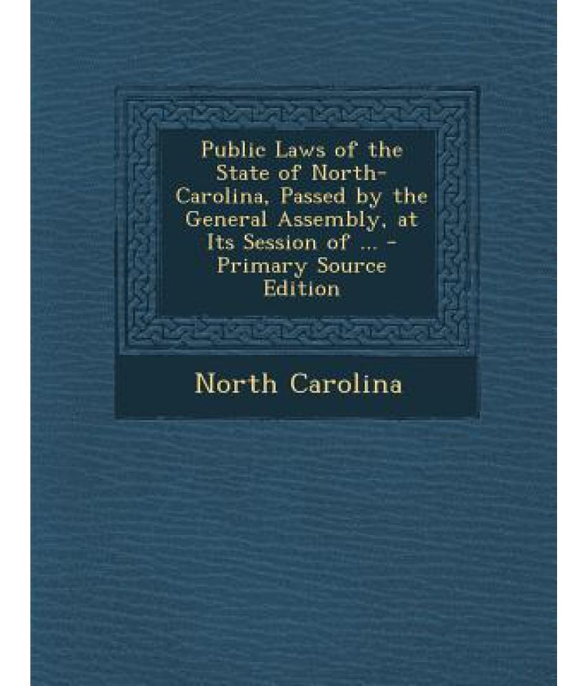 Public Laws of the State of NorthCarolina, Passed by the General