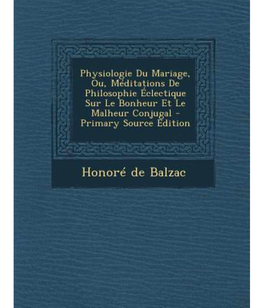 Physiologie Du Mariage French Edition Honore De Balzac Fb