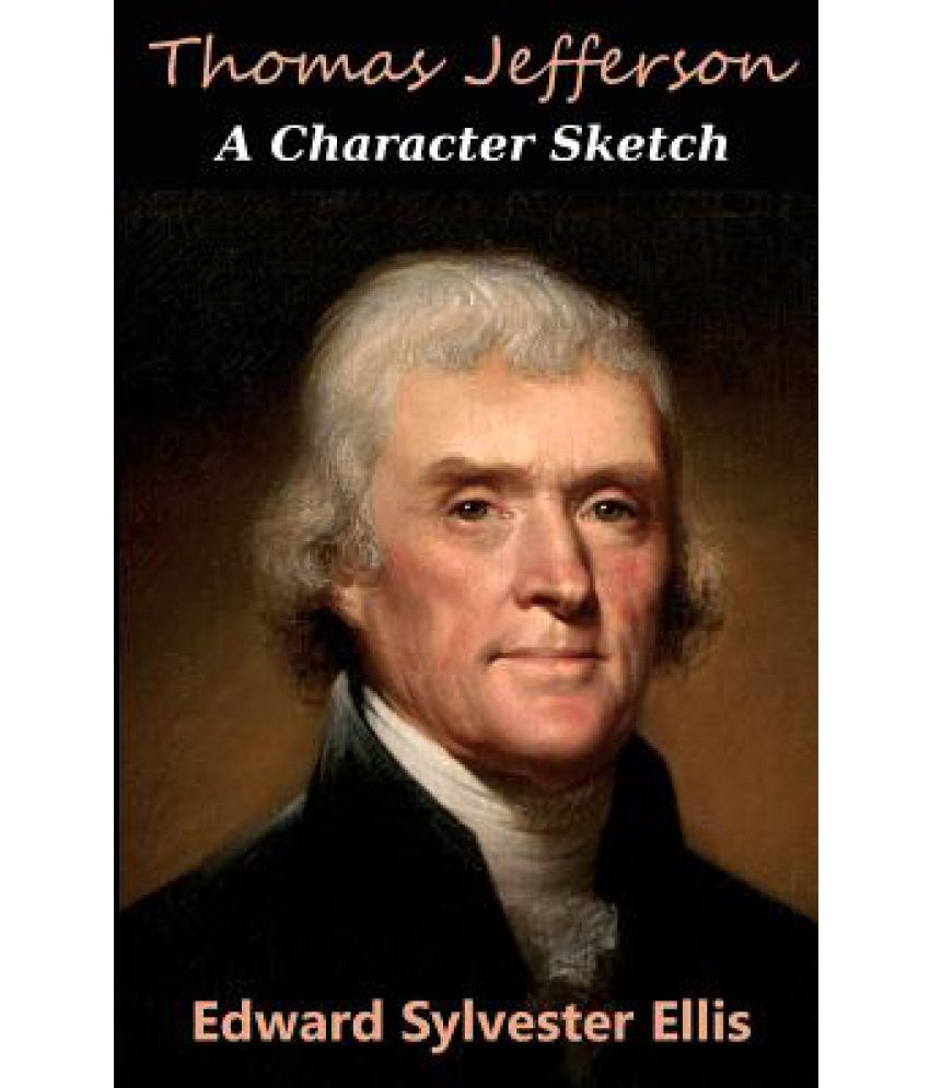 Thomas Jefferson: A Character Sketch