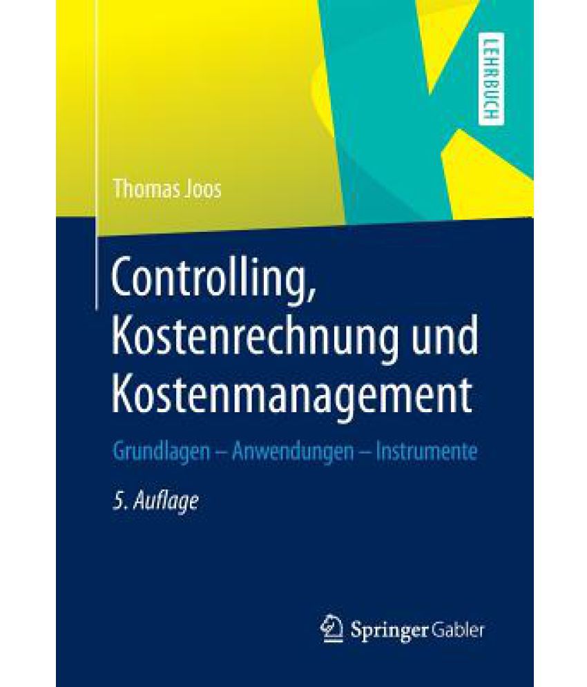 Controlling, Kostenrechnung Und Kostenmanagement: Grundlagen ...