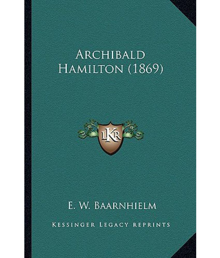Archibald Hamilton (1869) Buy Archibald Hamilton (1869) Online at Low