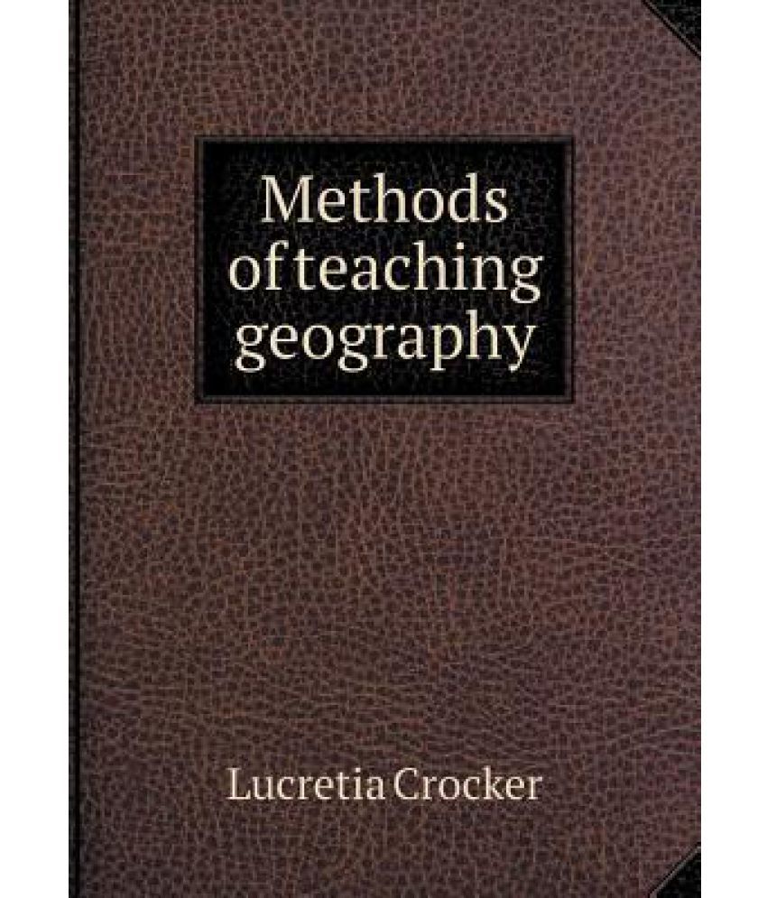 Methods of Teaching Geography Buy Methods of Teaching Geography Online