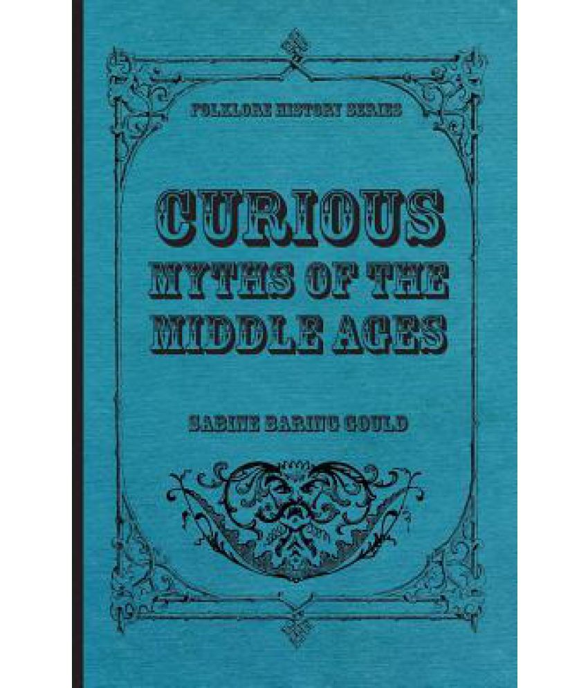 curious-myths-of-the-middle-ages-buy-curious-myths-of-the-middle-ages