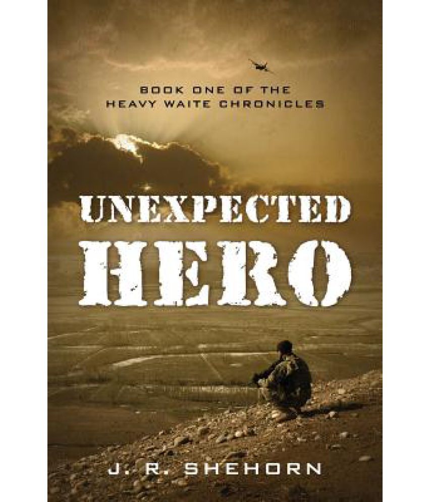 Unexpected Hero Book One of the Heavy Waite Chronicles Buy Unexpected