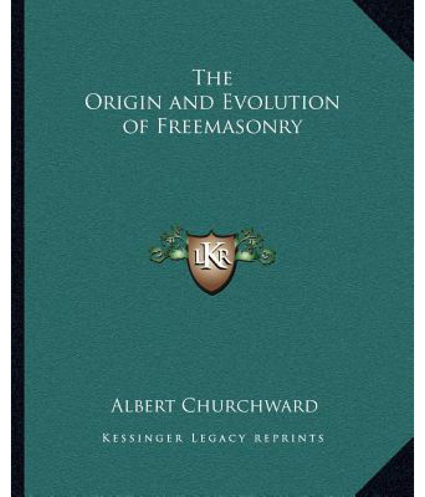 the-origin-and-evolution-of-freemasonry-buy-the-origin-and-evolution