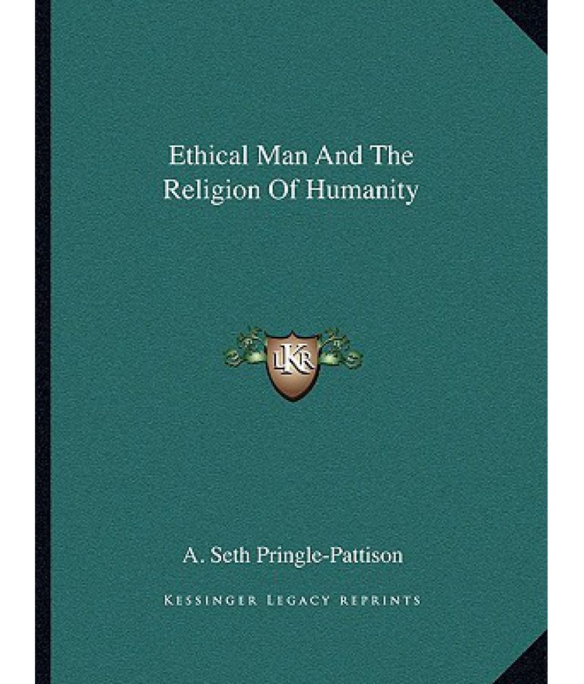 Ethical Man and the Religion of Humanity: Buy Ethical Man and the ...