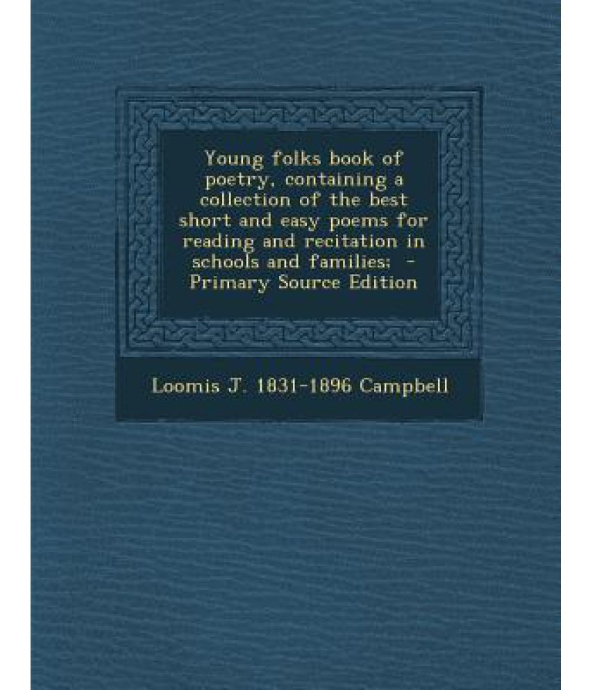 Young Folks Book of Poetry, Containing a Collection of the Best Short ...