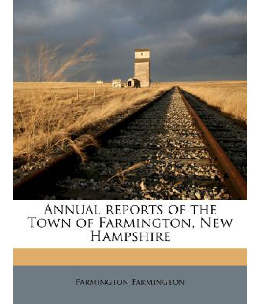 Annual Reports of the Town of Farmington, New Hampshire Buy Annual