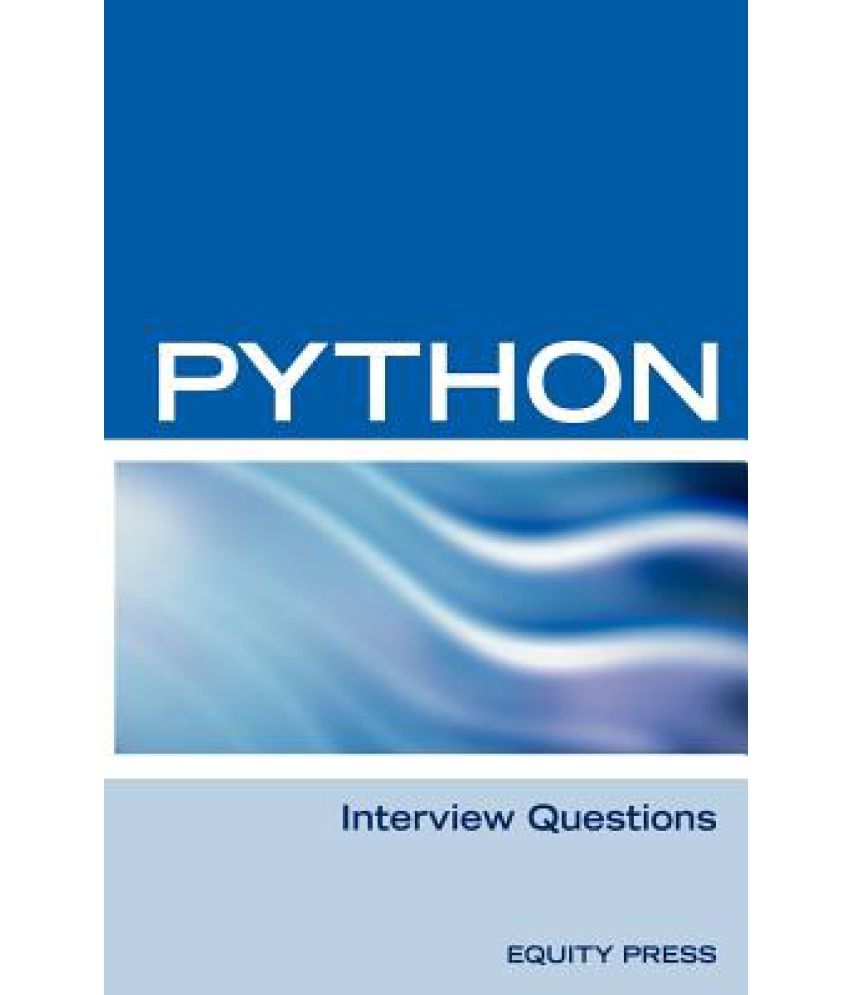 python interview questions answers and explanations python interview questions