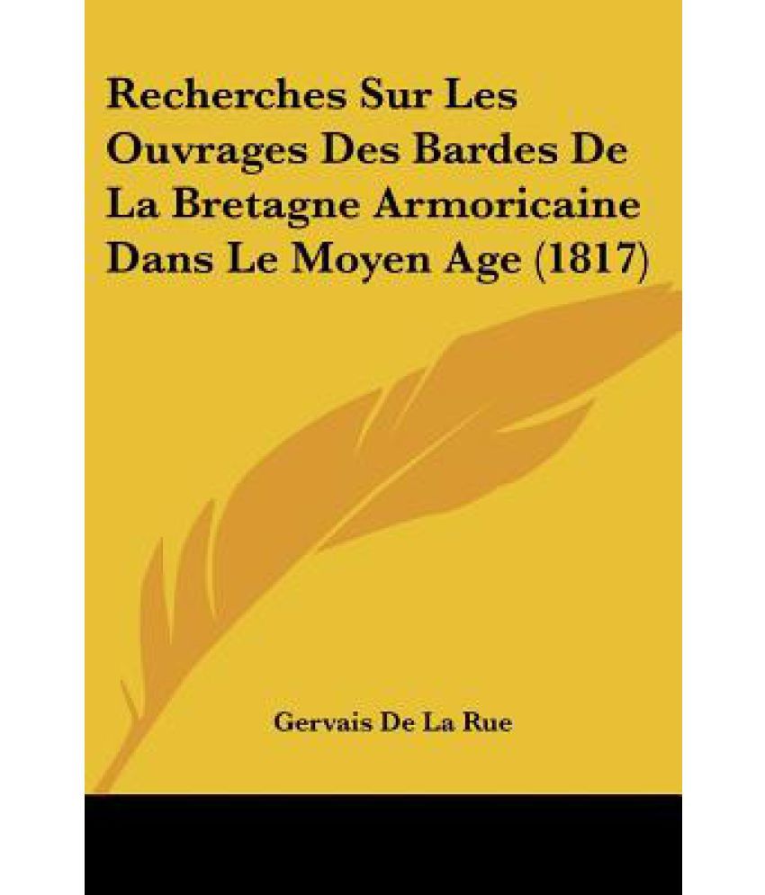 Recherches Sur Les Ouvrages Des Bardes de La Bretagne Armoricaine Dans ...