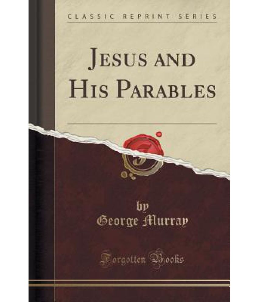 Jesus And His Parables (classic Reprint): Buy Jesus And His Parables 