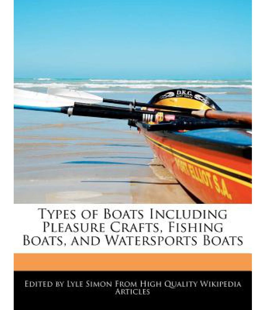 Types of Boats Including Pleasure Crafts, Fishing Boats, and