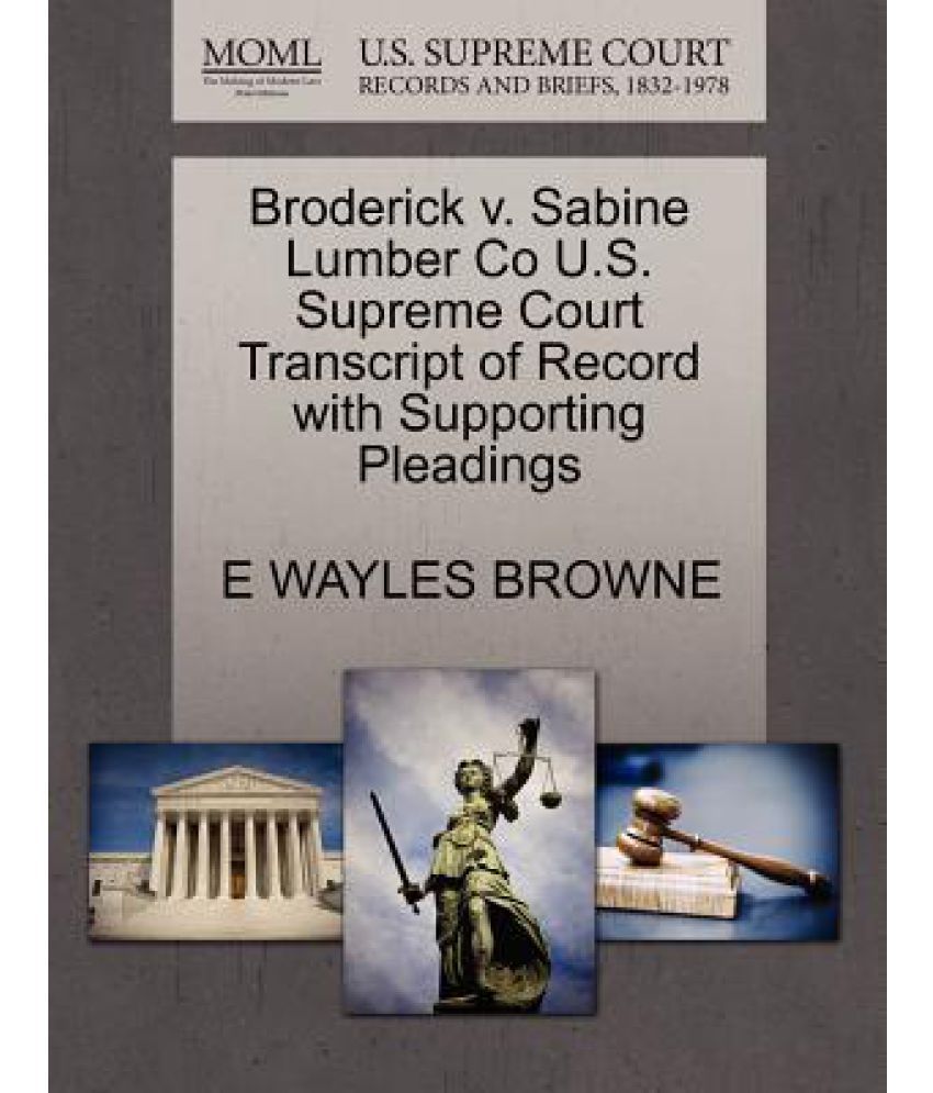 Broderick V. Sabine Lumber Co U.S. Supreme Court Transcript of Record with Supporting Pleadings