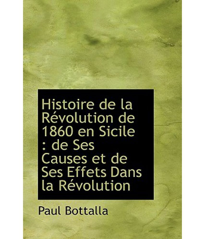 Histoire De La R Volution De En Sicile De Ses Causes Et De Ses Effets Dans La R Volution