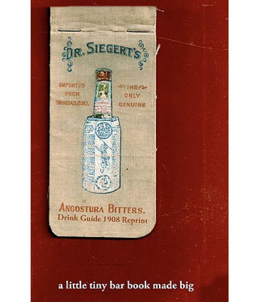 Angostura Bitters Drink Guide 1908 Reprint A Little Tiny Bar Book Made