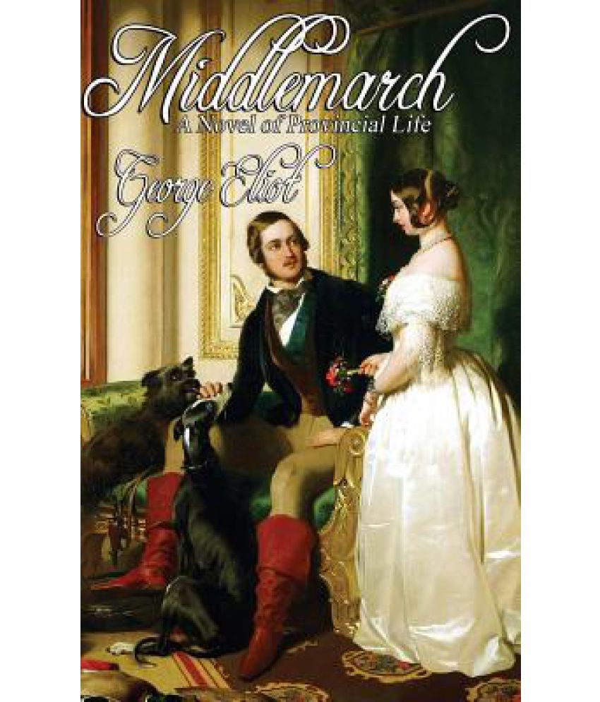 Middlemarch A Study in Provincial Life OneVolume Edition