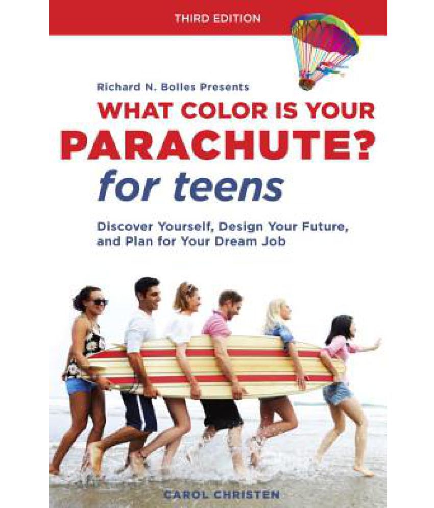 What Color Is Your Parachute? for Teens, Third Edition Discover