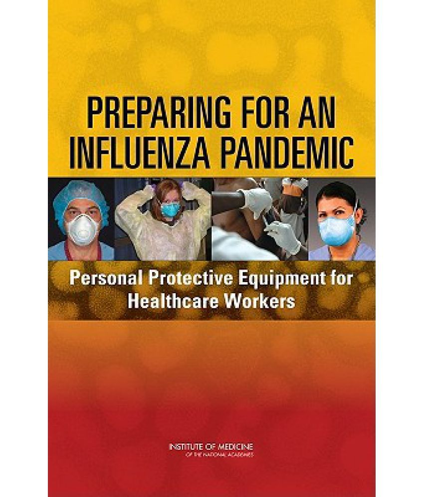 Preparing For An Influenza Pandemic: Personal Protective Equipment For ...