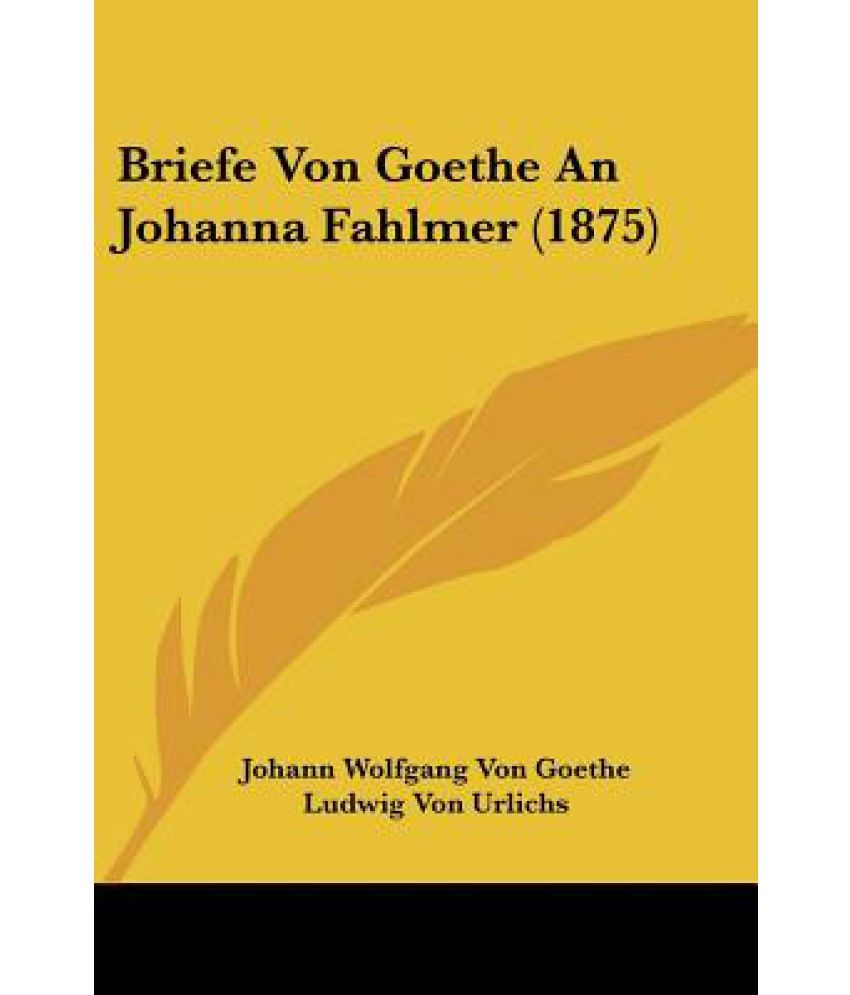 Briefe Von Goethe An Johanna Fahlmer 1875 Buy Briefe Von Goethe An Johanna Fahlmer 1875 6763