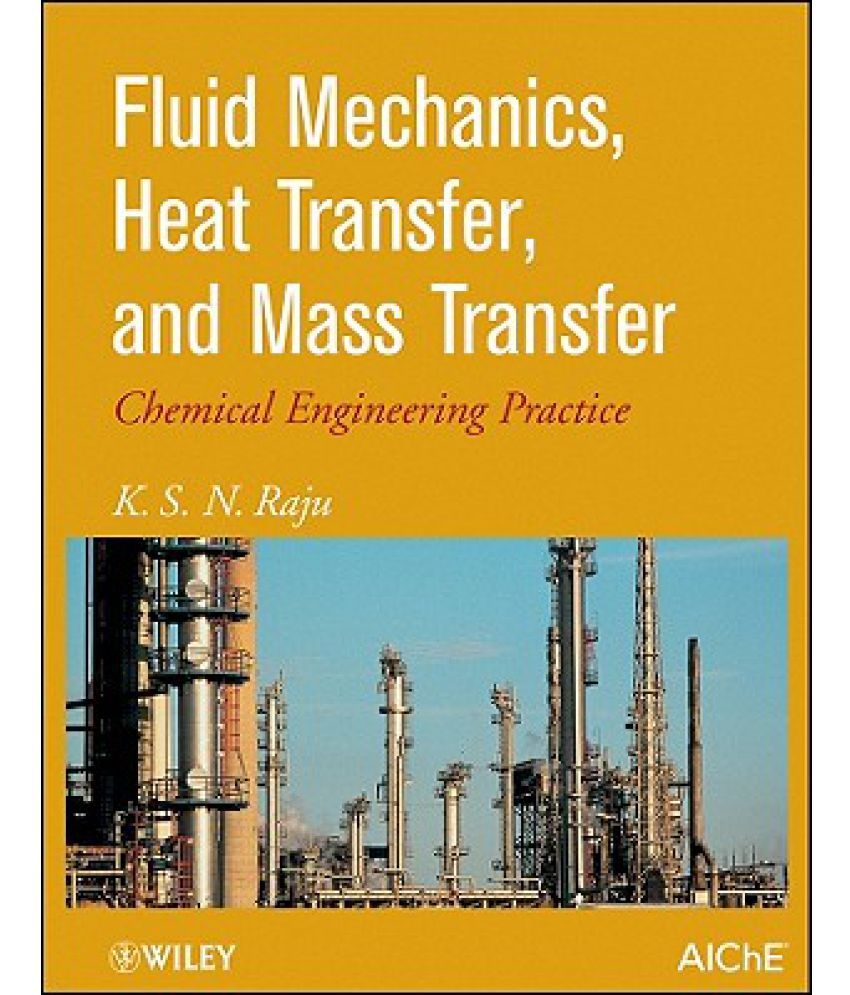 Fluid Mechanics, Heat Transfer, and Mass Transfer Chemical Engineering Practice Buy Fluid