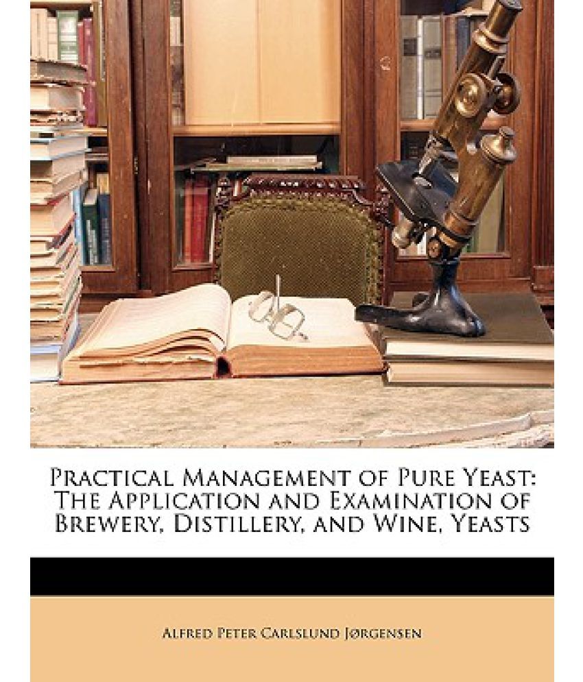 Practical Management of Pure Yeast The Application and Examination of