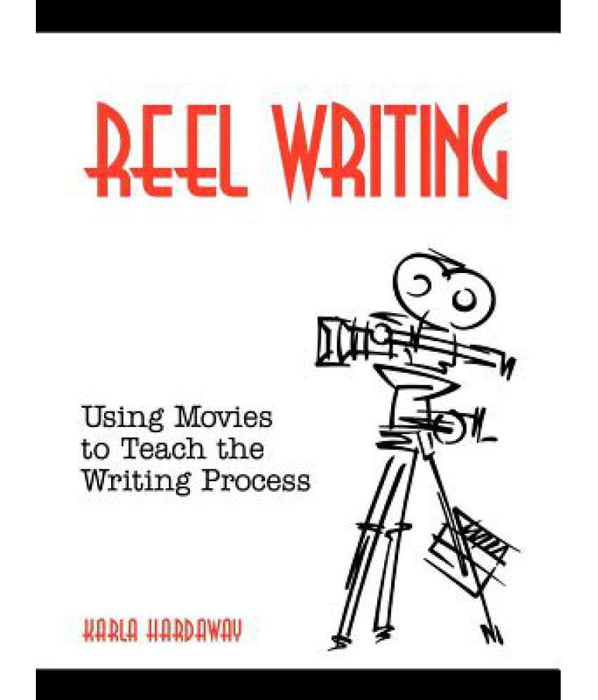 Reel Writing Using Movies to Teach the Writing Process Buy Reel