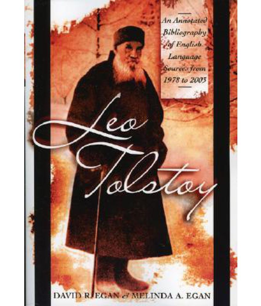 Leo Tolstoy An Annotated Bibliography of English Language Sources from