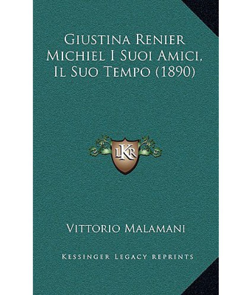 Giustina Renier Michiel I Suoi Amici, Il Suo Tempo (1890): Buy Giustina ...