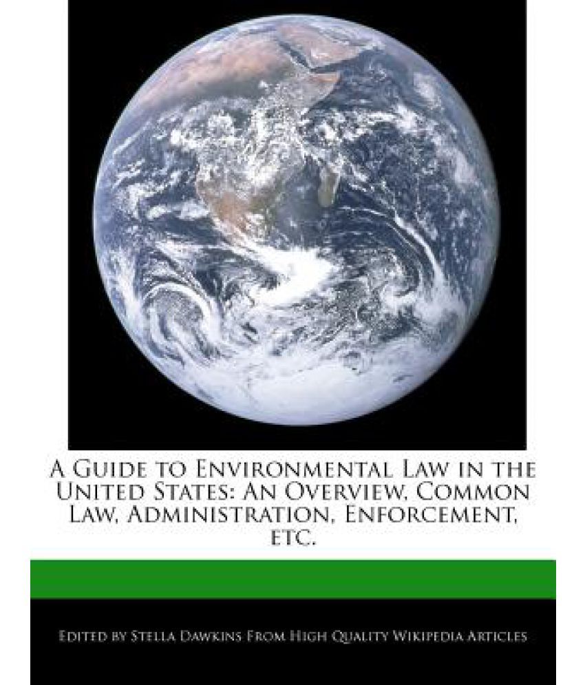 A Guide to Environmental Law in the United States An Overview, Common