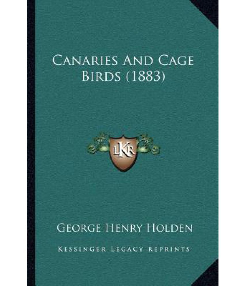 Canaries and Cage Birds (1883): Buy Canaries and Cage Birds (1883