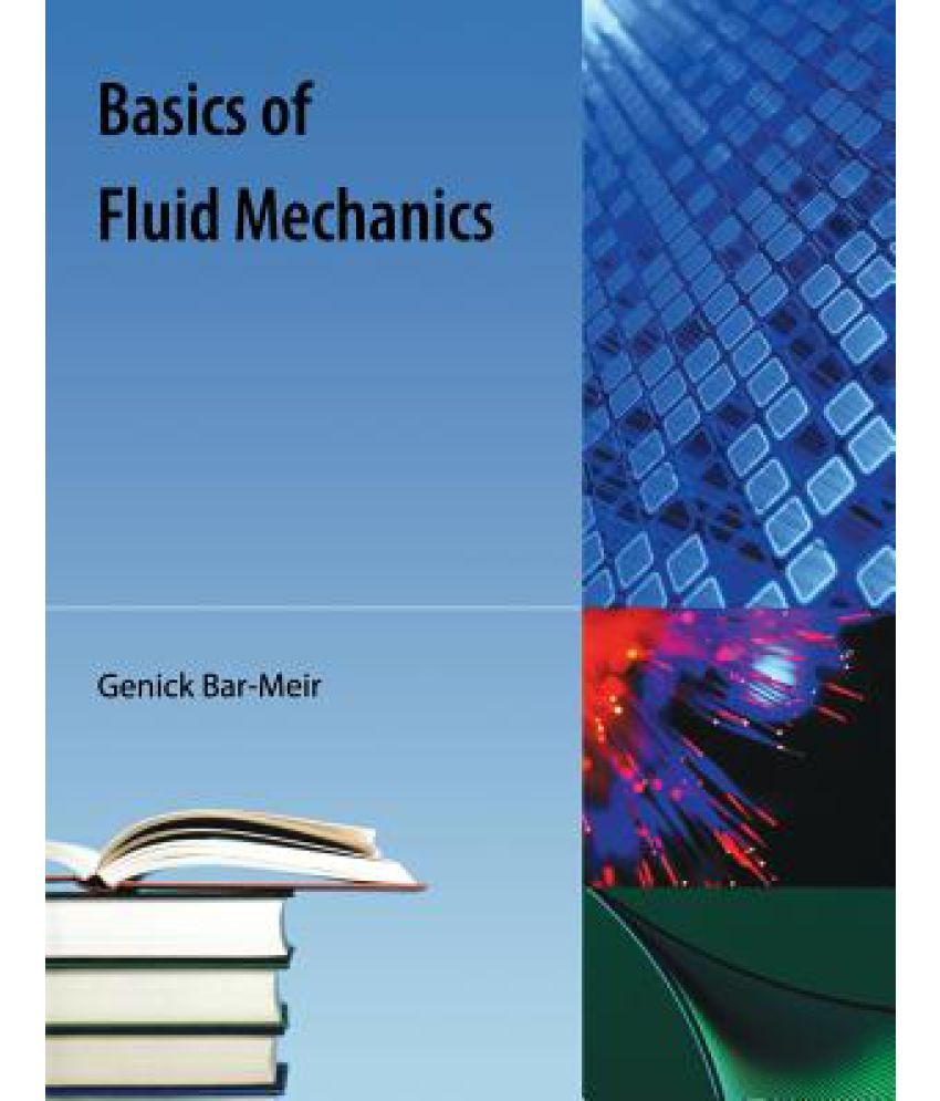 Basics of Fluid Mechanics Buy Basics of Fluid Mechanics Online at Low