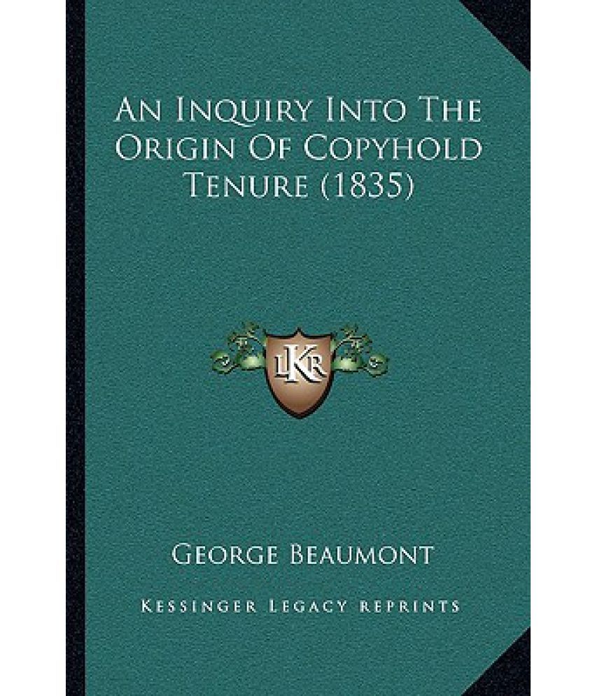 An Inquiry Into the Origin of Copyhold Tenure (1835) Buy An Inquiry Into the Origin of Copyhold