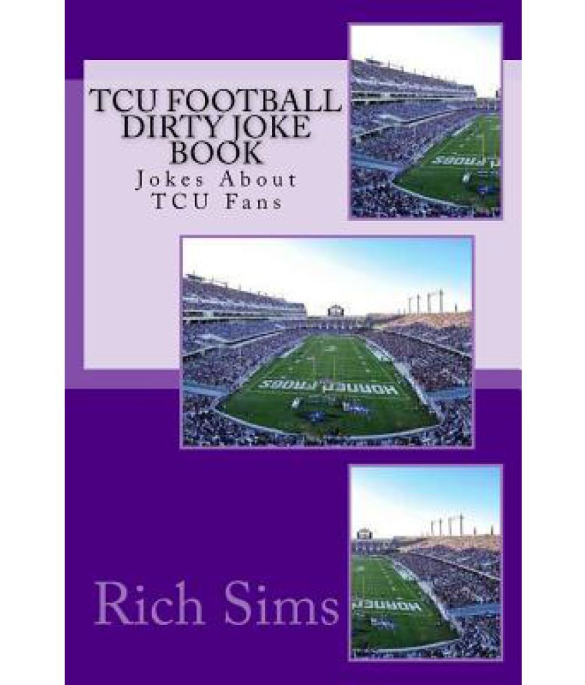 Tcu Football Dirty Joke Book: Jokes about Tcu Fans: Buy Tcu Football Dirty  Joke Book: Jokes about Tcu Fans Online at Low Price in India on Snapdeal