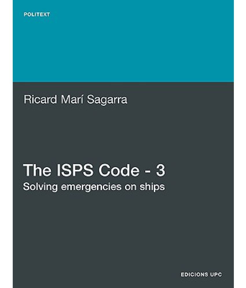 The ISPs Code 3 Solving Emergencies On Ships Buy The ISPs Code 3