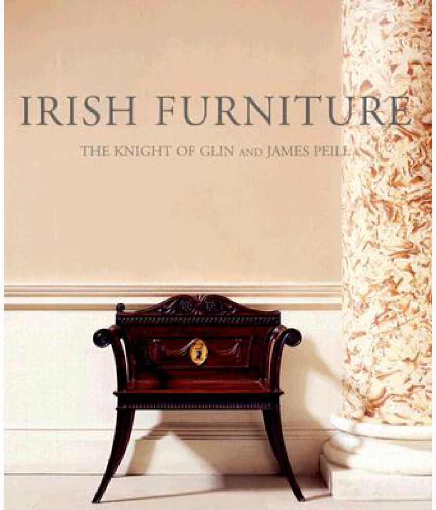 Irish Furniture Woodwork and Carving in Ireland from the Earliest