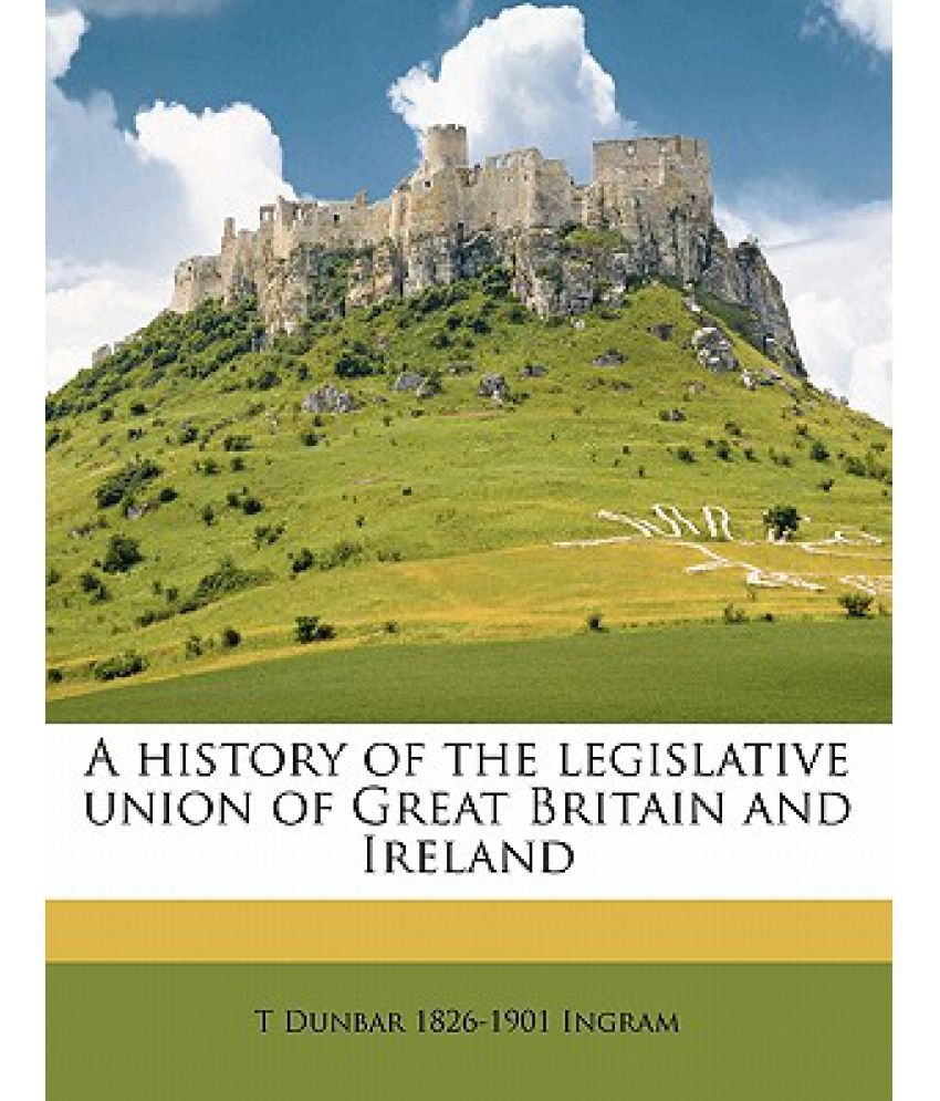 a-history-of-the-legislative-union-of-great-britain-and-ireland-buy-a