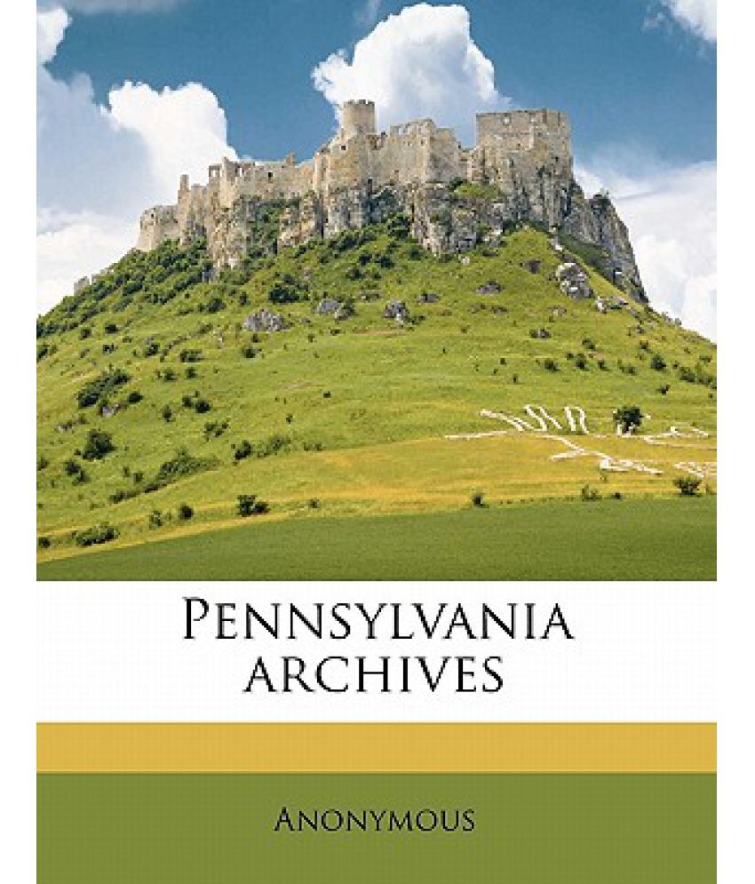 Pennsylvania Archives Volume 6: Buy Pennsylvania Archives Volume 6 ...